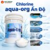 Chlorine, Clorin, Calcium hypochlorite, Chlorine Aqua-Org, Chlorine Ấn Độ…